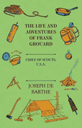 The Life And Adventures Of Frank Grouard: Chief Of Scouts, U. S. A. - Paperback