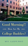 Good Morning!! How Are My College Buddies? - Paperback