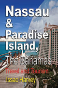 Nassau & Paradise Island, The Bahamas: Travel and Tourism - Paperback