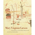 Mary Virginia Carson: Pioneer in Capturing Rock Art with Watercolors - Hardcover