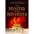 The Mystery of the Red Heifer: Israel, the End Times, and the Building of the Third Temple - Paperback