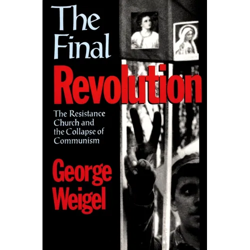 The Final Revolution: The Resistance Church and the Collapse of Communism - Paperback