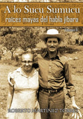 A lo Sucu Sumucu: Raíces Mayas del Habla Jíbara (Volumen II) - Paperback