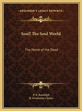 Soul! The Soul World: The Home of the Dead - Hardcover