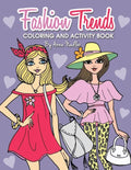Fashion Trends Coloring and Activity Book: 35 unique and stylish designs to color and do various craft activities! - Paperback
