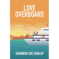 Love Overboard - Library Binding