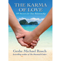 The Karma of Love: 100 Answers for Your Relationship, from the Ancient Wisdom of Tibet - Paperback