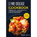 Lyme Disease Cookbook: MEGA BUNDLE - 5 Manuscripts in 1 - 240+ Recipes designed to manage Lyme Disease - Paperback