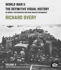 World War II: The Definitive Visual History: Volume II: From the Invasion of Sicily to Vj Day 1943-45 - Hardcover