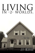 Living in -2- Worlds - Paperback