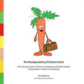 The Amazing Journey of Clarence Carrot: A New Educational Program to Promote Taste Development and Healthy Food Habits - Paperback