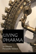 Living Dharma: The Teachings of Sri Dharma Pravartaka Acharya - Paperback
