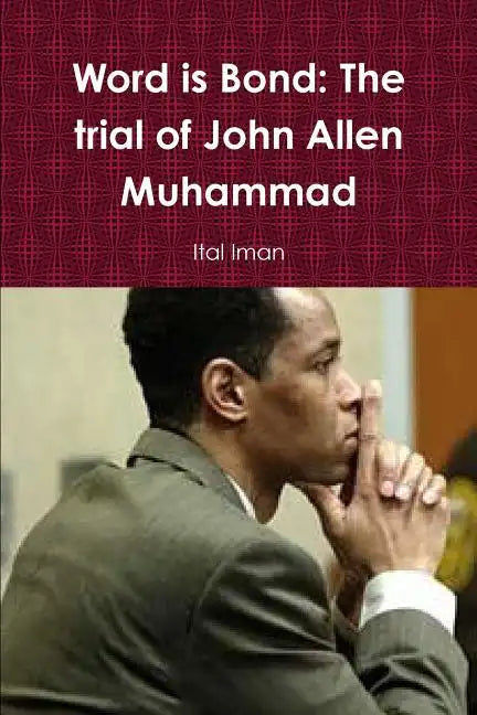 Word is Bond: The trial of John Allen Muhammad - Paperback