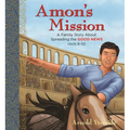Amon's Mission: A Family Story about Spreading the Good News - Paperback