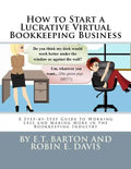 How to Start a Lucrative Virtual Bookkeeping Business: A Step-by-Step Guide to Working Less and Making More in the Bookkeeping Industry - Paperback