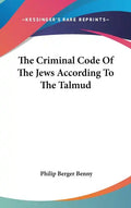The Criminal Code Of The Jews According To The Talmud - Hardcover
