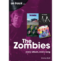 The Zombies: Every Album, Every Song - Paperback