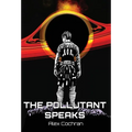 The Pollutant Speaks - Hardcover