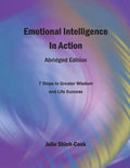 Emotional Intelligence in Action, Second Edition: 7 Steps to Greater Emotional Wisdom and Life Success - Paperback