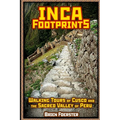 Inca Footprints: Walking Tours Of Cusco And The Sacred Valley - Paperback
