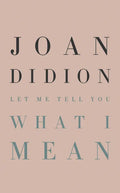 Let Me Tell You What I Mean - Hardcover