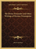 The Divine Pymander and Other Writings of Hermes Trismegistus - Hardcover