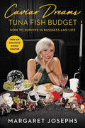 Caviar Dreams, Tuna Fish Budget: How to Survive in Business and Life - Paperback