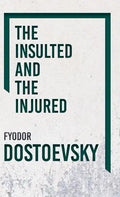 The Insulted and the Injured - Hardcover