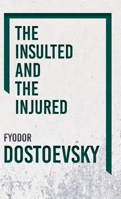 The Insulted and the Injured - Hardcover