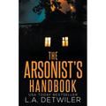 The Arsonist's Handbook - Paperback