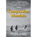 Compassion Mandala: The Odyssey of an American Charity in Contemporary Tibet - Paperback