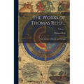 The Works of Thomas Reid ...: With Account of His Life and Writings; Volume 1 - Paperback