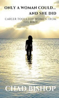 Only a Woman Could...and She Did: Career Tools for women from the Bible - Paperback