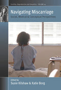 Navigating Miscarriage: Social, Medical and Conceptual Perspectives - Paperback