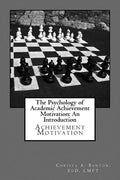 The Psychology of Academic Achievement Motivation: An Introduction: Achievment Motivation - Paperback