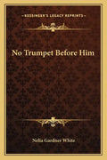 No Trumpet Before Him - Paperback