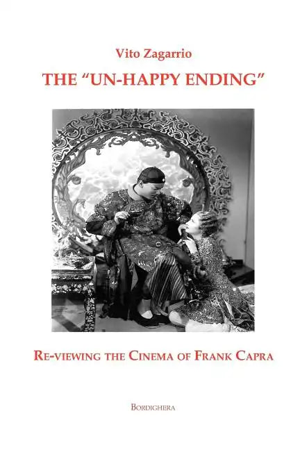 The "Un-Happy Ending" Re-Viewing the Cinema of Frank Capra - Paperback