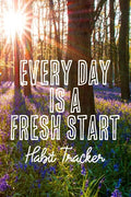 Every Day is a Fresh Start Habit Tracker: Monthly Color-In Charts to Track Your New Habits - Paperback