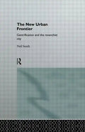 The New Urban Frontier: Gentrification and the Revanchist City - Paperback