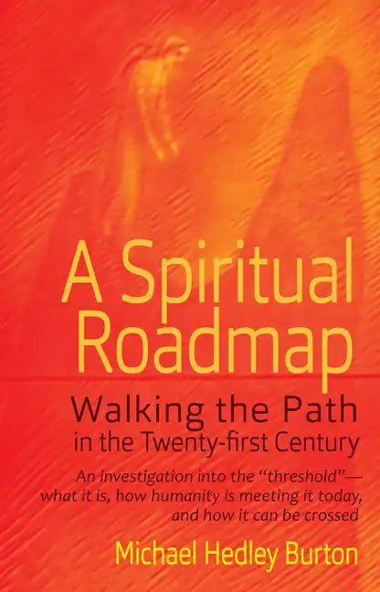 A Spiritual Roadmap: Walking the Path in the Twenty-First Century - Paperback