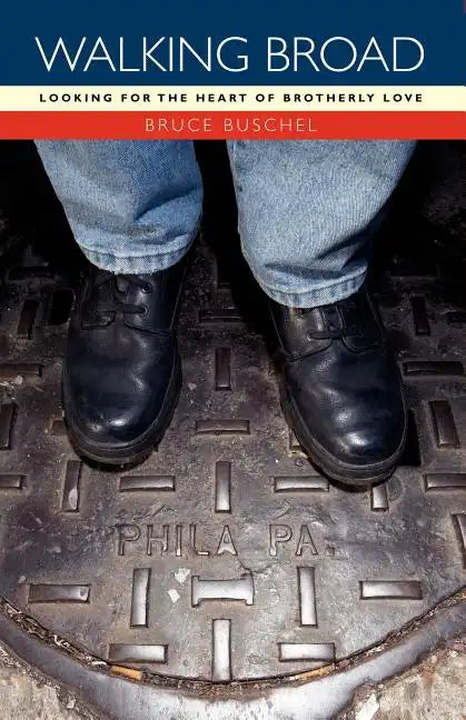 Walking Broad: Looking for the Heart of Brotherly Love - Paperback