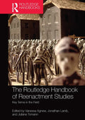 The Routledge Handbook of Reenactment Studies: Key Terms in the Field - Paperback