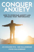 Conquer Anxiety: How to Overcome Anxiety and Optimize Your Performance - Paperback