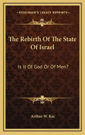 The Rebirth Of The State Of Israel: Is It Of God Or Of Men? - Hardcover