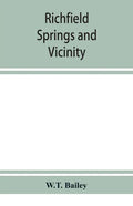 Richfield Springs and vicinity. Historical, biographical, and descriptive - Paperback