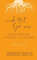 Allied: Prayerful Motherhood in the Midst of the Overwhelm - Paperback