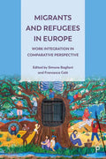 Migrants and Refugees in Europe: Work Integration in Comparative Perspective - Paperback