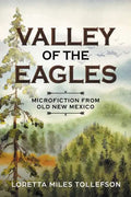 Valley of the Eagles: Microfiction from Old New Mexico - Paperback