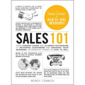 Sales 101: From Finding Leads and Closing Techniques to Retaining Customers and Growing Your Business, an Essential Primer on How to Sell - Hardcover