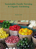 Sustainable Family Farming & Organic Gardening - Paperback